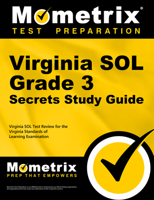 Virginia Sol Grade 3 Secrets Study Guide: Virginia Sol Test Review for the Virginia Standards of Learning Examination - Mometrix School Assessment Test Team (Editor)