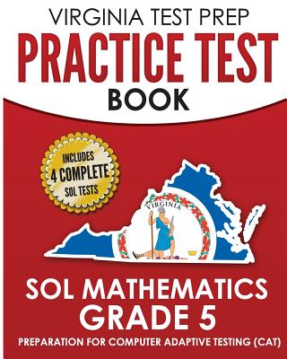 VIRGINIA TEST PREP Practice Test Book SOL Mathematics Grade 5: Includes Four SOL Math Practice Tests - Hawas, V