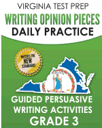 Virginia Test Prep Writing Opinion Pieces Daily Practice Grade 3: Guided Persuasive Writing Activities