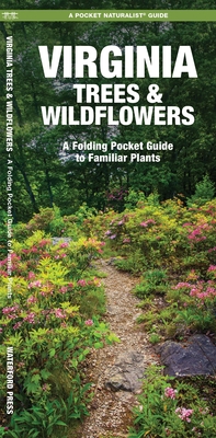 Virginia Trees & Wildflowers: An Introduction to Familiar Species - Kavanagh, James, and Waterford Press