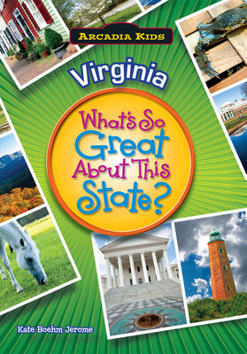 Virginia: What's So Great about This State? - Jerome, Kate Boehm