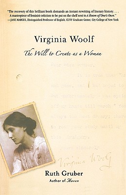 Virginia Woolf: The Will to Create as a Woman - Gruber, Ruth