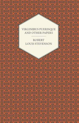 Virginibus Puerisque and Other Papers - Stevenson, Robert Louis