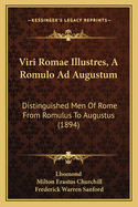 Viri Romae Illustres, A Romulo Ad Augustum: Distinguished Men Of Rome From Romulus To Augustus (1894)