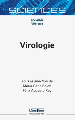 Virologie - Saleh, Mar?a-Carla, and Rey, F?lix Augusto