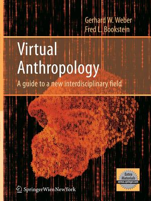 Virtual Anthropology: A Guide to a New Interdisciplinary Field - Weber, Gerhard W, and Bookstein, Fred L