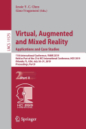 Virtual, Augmented and Mixed Reality. Applications and Case Studies: 11th International Conference, VAMR 2019, Held as Part of the 21st HCI International Conference, HCII 2019, Orlando, FL, USA, July 26-31, 2019, Proceedings, Part II