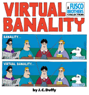 Virtual Banalilty: A Fusco Brothers Collection
