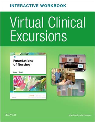 Virtual Clinical Excursion Online & Print Workbook for Foundations of Nursing - Cooper, Kim, RN, Msn, and Gosnell, Kelly, RN, Msn