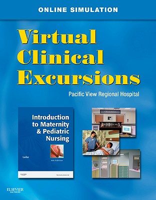 Virtual Clinical Excursions: Introduction to Maternity & Pediatric Nursing: Pacific View Regional Hospital - Leifer, Gloria, Ma, RN, CNE