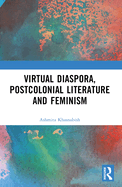 Virtual Diaspora, Postcolonial Literature and Feminism