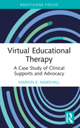 Virtual Educational Therapy: A Case Study of Clinical Supports and Advocacy