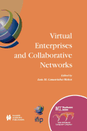 Virtual Enterprises and Collaborative Networks: IFIP 18th World Computer Congress TC5/WG5.5 - 5th Working Conference on Virtual Enterprises 22-27 August 2004 Toulouse, France