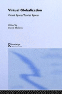 Virtual Globalization - Holmes, David (Editor), and Holmes, David, Dr. (Editor)