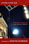 Virtual Hallyu: Korean Cinema of the Global Era