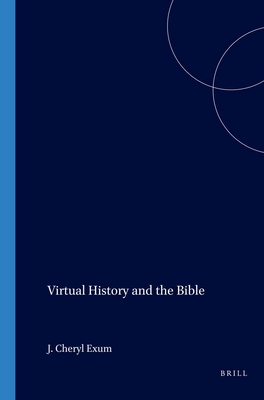 Virtual History and the Bible - Exum, J Cheryl (Editor)
