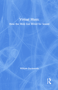 Virtual Music: How the Web Got Wired for Sound