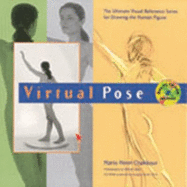 Virtual Pose: The Ultimate Visual Reference Series for Drawing the Human Fthe Ultimate Visual Reference Series for Drawing the Human Figure Igure