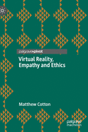 Virtual Reality, Empathy and Ethics