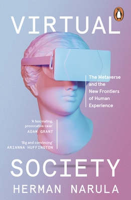 Virtual Society: The Metaverse and the New Frontiers of Human Experience - Narula, Herman