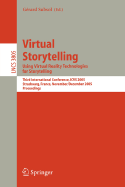 Virtual Storytelling. Using Virtual Reality Technologies for Storytelling: Third International Conference, Vs 2005, Strasbourg, France, November 30-December 2, 2005, Proceedings