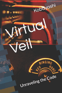 Virtual Veil: Unraveling the Code