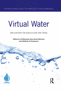Virtual Water: Implications for Agriculture and Trade