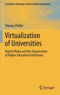 Virtualization of Universities: Digital Media and the Organization of Higher Education Institutions