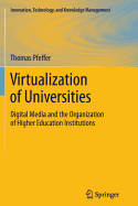 Virtualization of Universities: Digital Media and the Organization of Higher Education Institutions