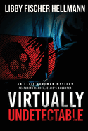 VIrtually Undetectable: An Ellie Foreman Mystery