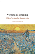 Virtue and Meaning: A Neo-Aristotelian Perspective