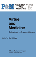 Virtue and Medicine: Explorations in the Character of Medicine