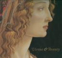 Virtue & Beauty: Leonardo's Ginevra de' Benci and Renaissance Portraits of Women - Brown, David