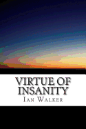 Virtue of Insanity