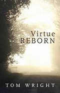 Virtue Reborn: The Transformation of the Christian Mind
