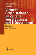 Virtuelle Organisationen Im Zeitalter Von E-Business Und E-Government: Einblicke Und Ausblicke