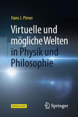 Virtuelle Und Mgliche Welten in Physik Und Philosophie - Pirner, Hans J