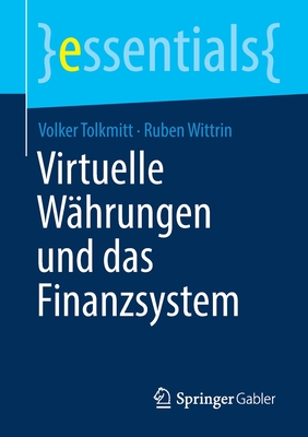 Virtuelle W?hrungen Und Das Finanzsystem - Tolkmitt, Volker, and Wittrin, Ruben