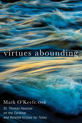 Virtues Abounding - O'Keefe, Mark Osb