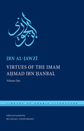 Virtues of the Imam Ahmad ibn anbal: Volume One