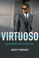 Virtuoso: Film Performance and the Actor's Magic