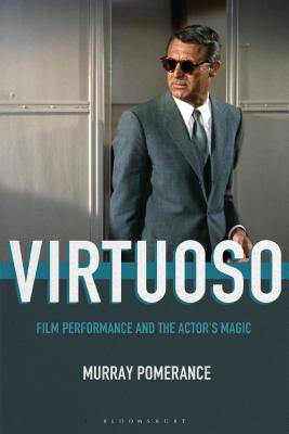 Virtuoso: Film Performance and the Actor's Magic - Pomerance, Murray