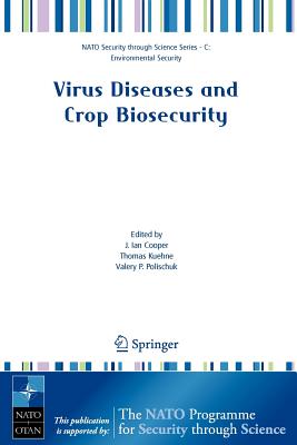 Virus Diseases and Crop Biosecurity - Cooper, Ian (Editor), and Kuehne, Thomas (Editor), and Polischuk, Valery P (Editor)