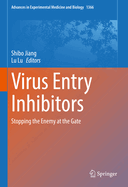 Virus Entry Inhibitors: Stopping the Enemy at the Gate