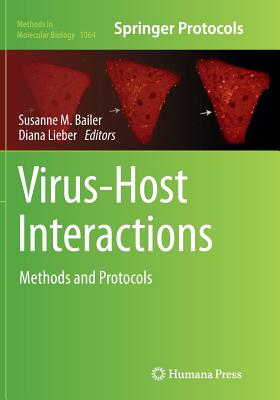 Virus-Host Interactions: Methods and Protocols - Bailer, Susanne M (Editor), and Lieber, Diana (Editor)