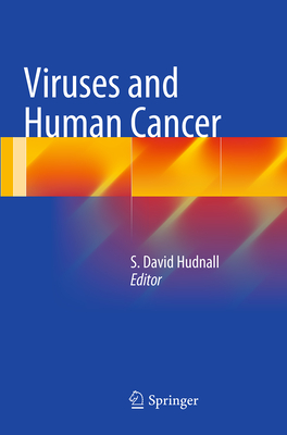 Viruses and Human Cancer - Hudnall, S David, MD (Editor)