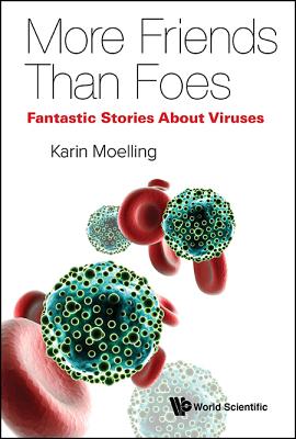 Viruses: More Friends Than Foes - Moelling, Karin