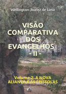 Viso Comparativa DOS Evangelhos - II -: Volume 2: A NOVA ALIANA E AS EPSTOLAS