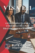 Visa E-1: Gu?a Completa Para Comerciantes Por Tratado Internacional
