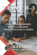 Visa Eb-3: Para Trabajadores Especializados, Profesionales Y Otros